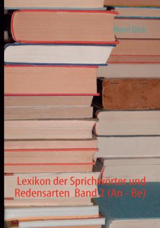 Book Lexikon der Sprichwoerter und Redensarten Band 2 (An - Be) René Dick