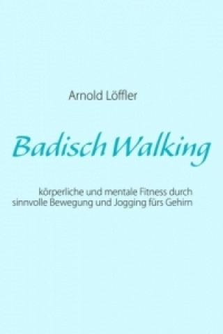 Kniha Badisch Walking Arnold Löffler