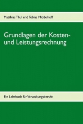 Βιβλίο Grundlagen der Kosten- und Leistungsrechnung Matthias Thul