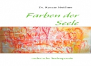 Kniha Farben der Seele Renate Meißner