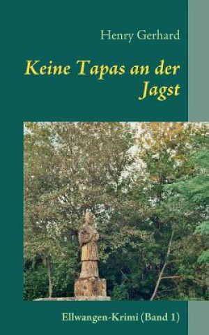 Könyv Keine Tapas an der Jagst Henry Gerhard