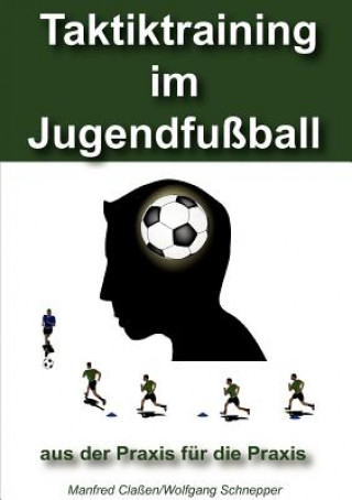 Kniha Taktiktraining im Jugendfussball Manfred Claßen