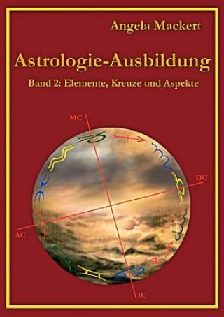 Carte Astrologie-Ausbildung, Band 2 Angela Mackert