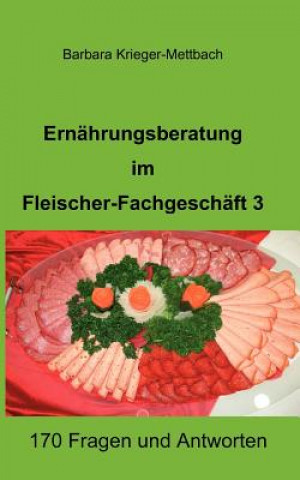 Kniha Ernahrungsberatung im Fleischer-Fachgeschaft 3 Barbara Krieger-Mettbach