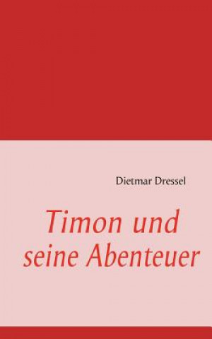 Könyv Timon Und Seine Abenteuer Dietmar Dressel