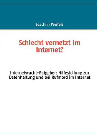 Książka Schlecht vernetzt im Internet? Joachim Weifels