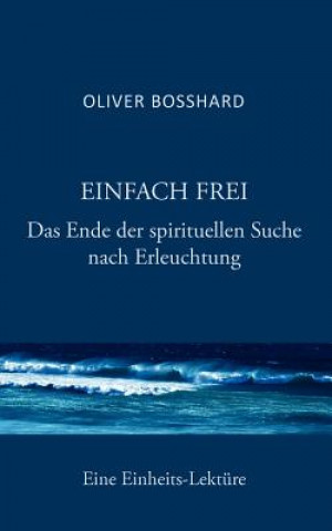 Livre Einfach frei Oliver Bosshard