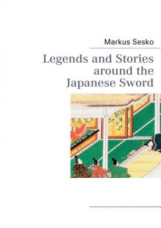 Kniha Legends and Stories around the Japanese Sword Markus Sesko