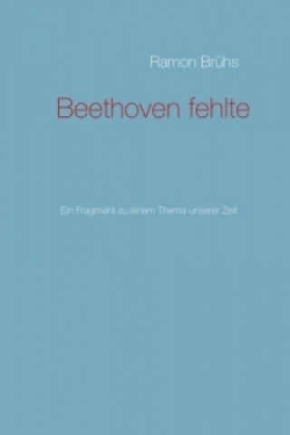 Kniha Beethoven fehlte Ramon Brühs