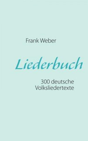 Carte Liederbuch (Deutsche Volkslieder) Frank Weber
