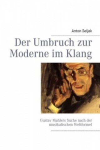 Kniha Der Umbruch zur Moderne im Klang Anton Seljak