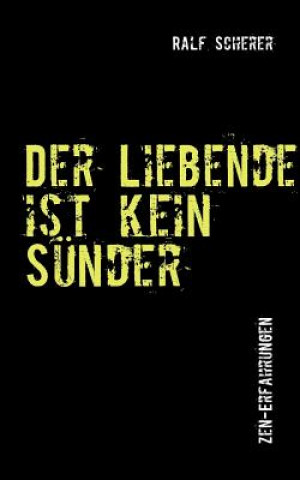 Книга Liebende ist kein Sunder Ralf Scherer