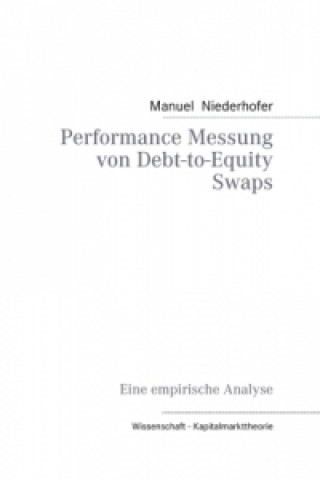 Kniha Performance Messung von Debt-to-Equity Swaps Manuel Niederhofer