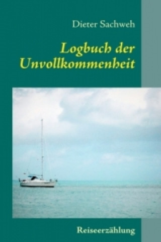 Book Logbuch der Unvollkommenheit Dieter Sachweh