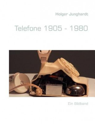 Knjiga Telefone 1905 - 1980 Holger Junghardt