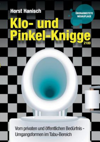 Kniha Klo- und Pinkel-Knigge 2100 Horst Hanisch