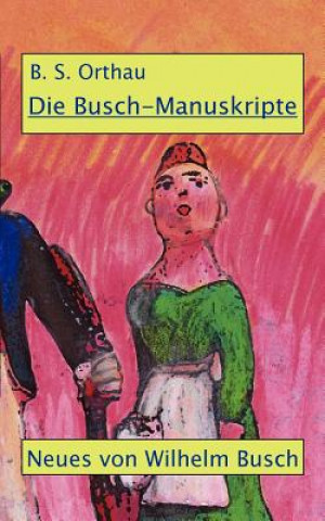 Kniha Busch-Manuskripte B. S. Orthau