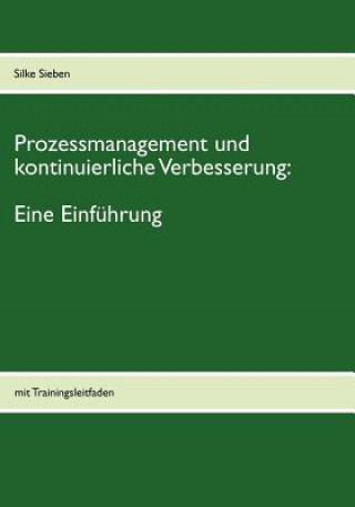 Knjiga Prozessmanagement und kontinuierliche Verbesserung Silke Sieben