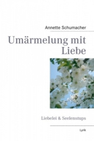 Kniha Umärmelung mit Liebe Annette Schumacher
