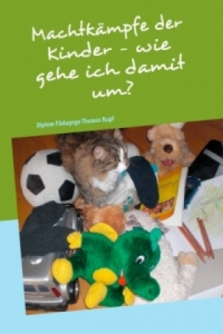 Book Machtkämpfe der Kinder - wie gehe ich damit um? Thomas Rupf