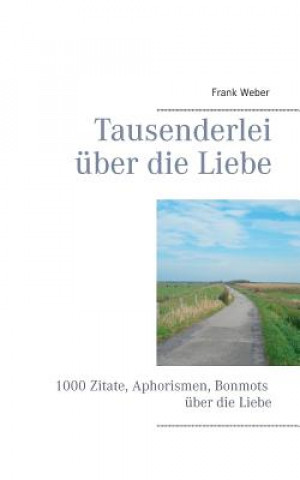 Buch Tausenderlei uber die Liebe Frank Weber