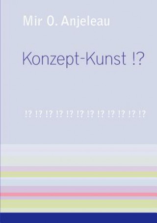 Kniha Konzept-Kunst !? Mir O. Anjeleau
