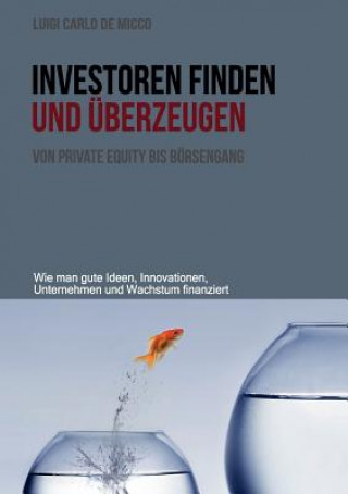 Libro Investoren finden und uberzeugen Luigi Carlo De Micco