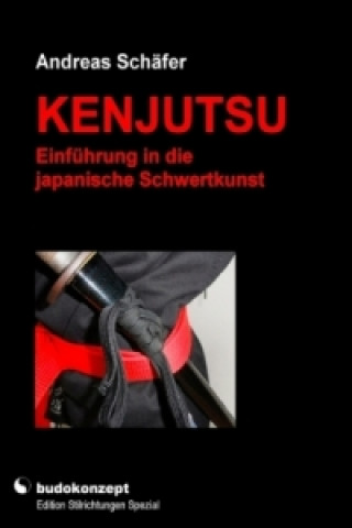 Carte Kenjutsu - Einführung in die japanische Schwertkunst Andreas Schäfer