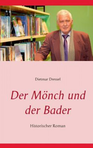 Könyv Moench und der Bader Dietmar Dressel