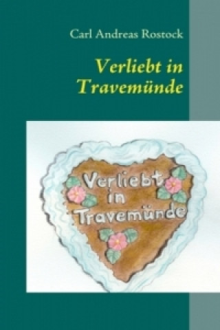 Книга Verliebt in Travemünde Carl Andreas Rostock