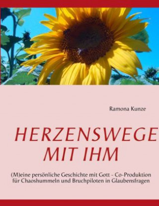 Książka Herzenswege mit Ihm Ramona Kunze