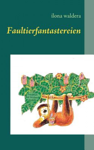 Kniha Faultierfantastereien Ilona Waldera