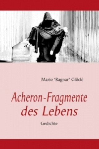Kniha Acheron-Fragmente des Lebens Mario Glöckl