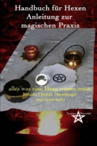 Könyv Handbuch für Hexen - Anleitung zur magischen Praxis Tamara Hayndal