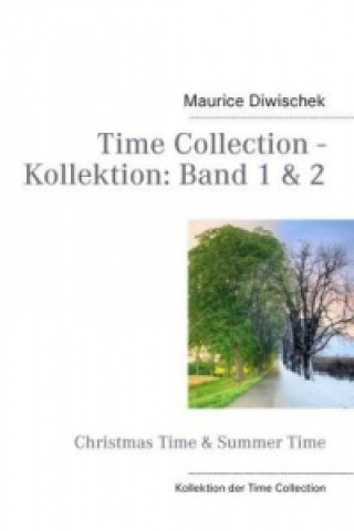 Könyv Time Collection - Kollektion: Band 1 & 2 Maurice Diwischek