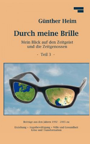 Kniha Durch meine Brille Teil3 Günther Heim