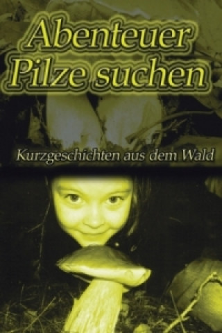 Книга Abenteuer Pilze suchen Ralf Überall