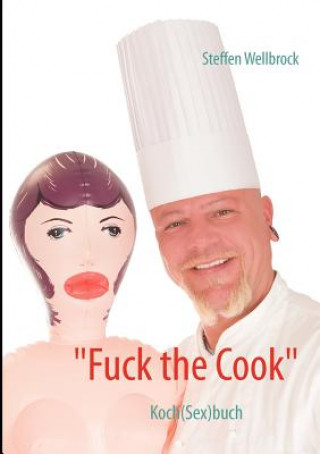 Książka Fuck the Cook Steffen Wellbrock