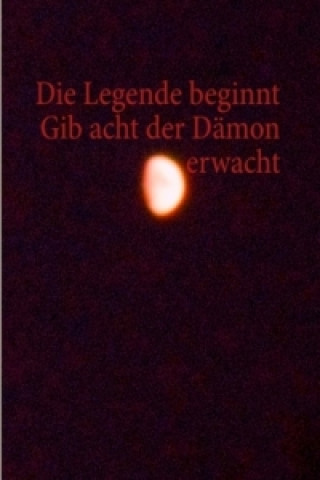 Carte Die Legende beginnt  Gib acht der Dämon erwacht Marc Schardt