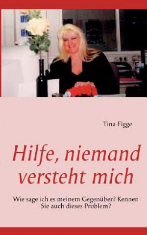 Book Hilfe, niemand versteht mich Tina Figge