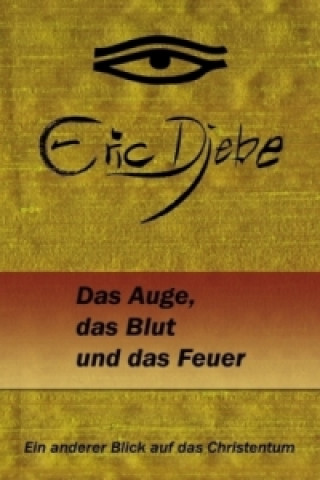 Knjiga Das Auge das Blut und das Feuer Eric Djebe