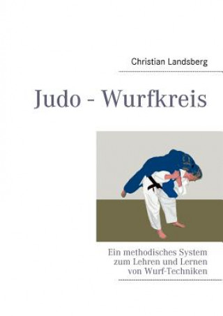 Kniha Judo - Wurfkreis Christian Landsberg