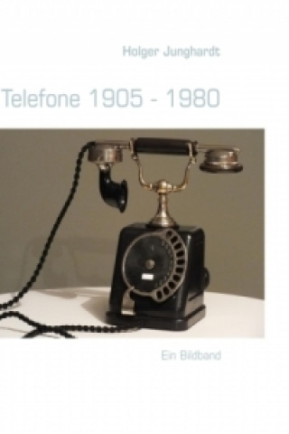 Kniha Telefone 1905 - 1980 Holger Junghardt