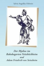 Carte Der Mythos im Rokokogarten Veitshöchheim und Adam Friedrich von Seinsheim Sylvia Angelika Oelwein