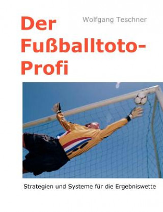 Könyv Fussballtoto-Profi Wolfgang Teschner