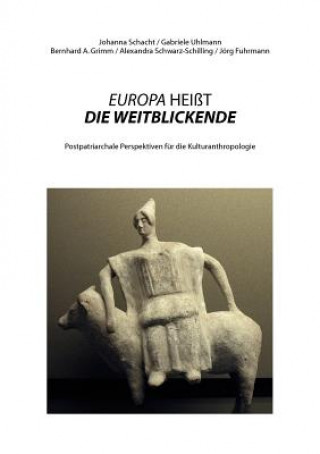 Kniha Europa Heisst Die Weitblickende Johanna Schacht