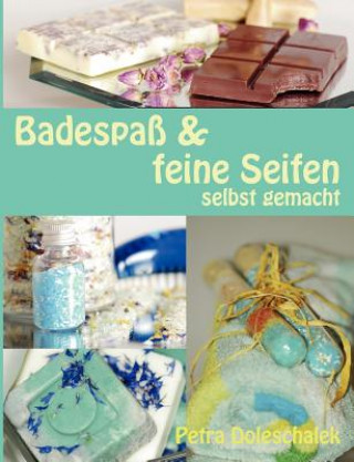 Könyv Badespass & feine Seifen Petra Doleschalek