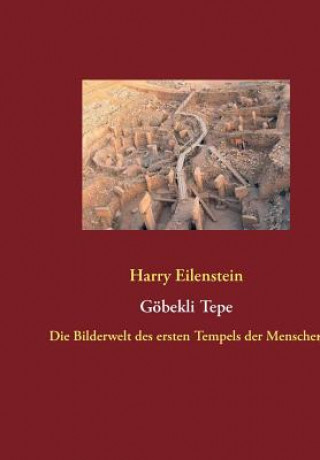 Kniha Goebekli Tepe Harry Eilenstein