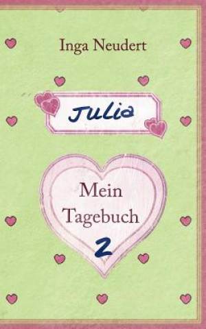 Kniha Julia - Mein Tagebuch 2 Inga Neudert