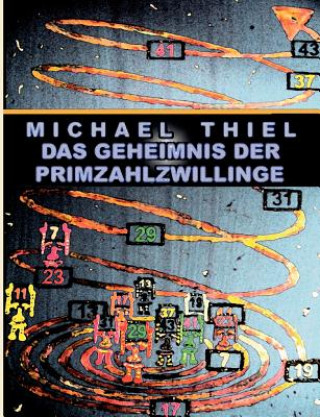 Könyv Geheimnis der Primzahlzwillinge Michael Thiel